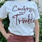 Cowboys Are Trouble Tee